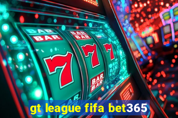 gt league fifa bet365